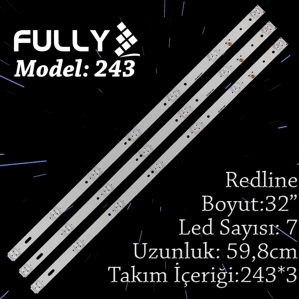 FULLY SET-243 SKYTECH ST-3240S REDLINE 32EX5532 PS32 3 ADET TV LED BAR